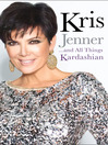 Kris Jenner . . . and All Things Kardashian (eBook)